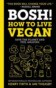 Hardcover Bosh!: How to Live Vegan Book