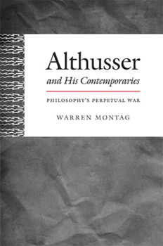 Paperback Althusser and His Contemporaries: Philosophy's Perpetual War Book