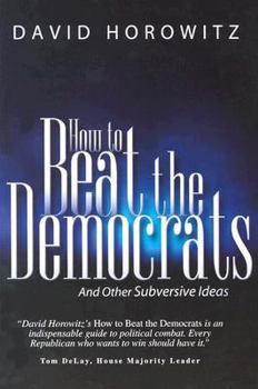 Paperback How to Beat the Democrats: And Other Subversive Ideas Book