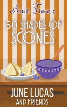 Paperback Aunt Fiona's 50 Shades of Scones Book