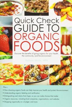 Paperback Quick Check Guide to Organic Foods: Discover the Benefits of Going Organic for Your Health, the Community, and the Environment Book