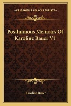 Paperback Posthumous Memoirs Of Karoline Bauer V1 Book