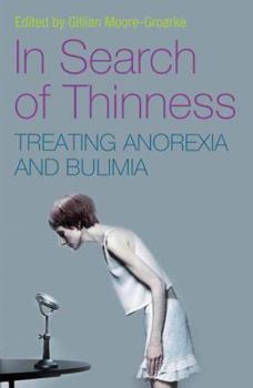 Paperback In Search of Thinness: Treating Anorexia and Bulimia: A Multi-Disciplinary Approach Book