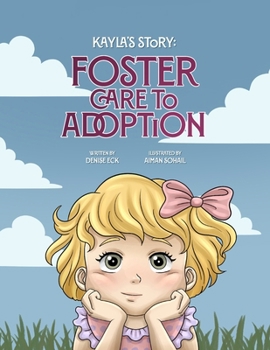 Paperback Kayla's Story: Foster Care to Adoption Book