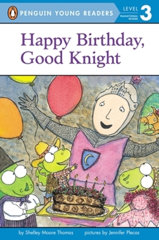 Happy Birthday, Good Knight (Dutton Easy Reader) - Book #3 of the Good Knight