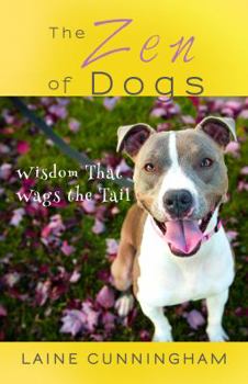 Hardcover The Zen of Dogs: Wisdom That Wags the Tail Book