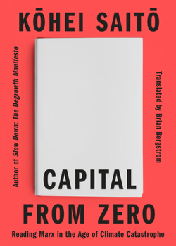 Paperback Capital from Zero: Reading Marx in the Age of Climate Catastrophe Book