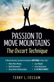 Paperback Passion to Move Mountains the Oxcart Technique Book