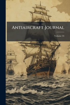 Paperback Antiaircraft Journal, Volume 34 Book