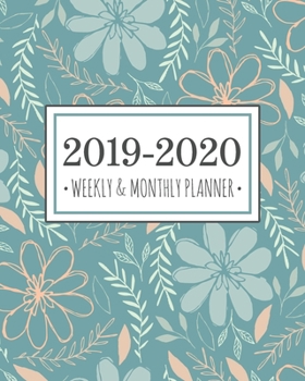 Paperback 2019-2020 Weekly & Monthly Planner: Teal Floral Diary Agenda Calendar Schedule Organizer - Sept 2019 through December 2020 Book