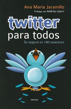 Paperback Twitter Para Todos: Su Negocio en 140 Caracteres [Spanish] Book