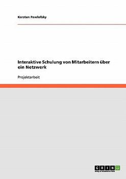 Paperback Interaktive Schulung von Mitarbeitern über ein Netzwerk [German] Book