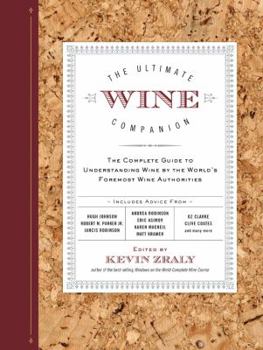 Hardcover The Ultimate Wine Companion: The Complete Guide to Understanding Wine by the World's Foremost Wine Authorities Book