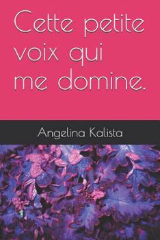 Paperback Cette Petite Voix Qui Me Domine. [French] Book