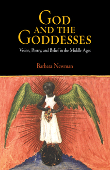 Paperback God and the Goddesses: Vision, Poetry, and Belief in the Middle Ages Book