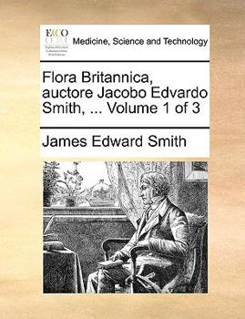 Paperback Flora Britannica, Auctore Jacobo Edvardo Smith, ... Volume 1 of 3 [Latin] Book