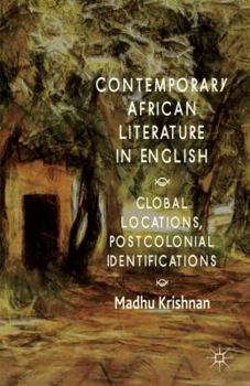 Hardcover Contemporary African Literature in English: Global Locations, Postcolonial Identifications Book