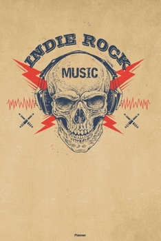 Indie Rock Music Planner: Skull with Headphones Indie Rock Music Calendar 2020 - 6 x 9 inch 120 pages gift