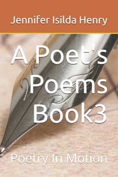 A Poet's Poems Book 3: Poetry In Motion