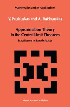 Paperback Approximation Theory in the Central Limit Theorem: Exact Results in Banach Spaces Book