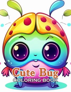 Cute Bug Coloring Book: 100+ Beautiful Designs for All Ages