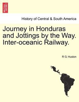 Paperback Journey in Honduras and Jottings by the Way. Inter-Oceanic Railway. Book