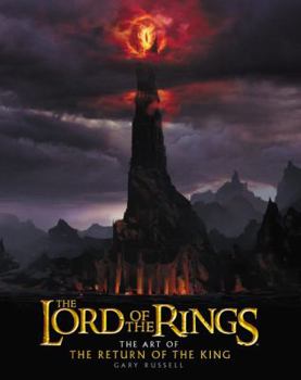 The Lord of the Rings: The Art of The Return of the King - Book #3 of the Art of The Lord of the Rings