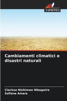 Cambiamenti climatici e disastri naturali (Italian Edition)
