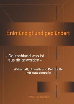 Paperback Entmündigt und geplündert: - Deutschland was ist aus dir geworden [German] Book