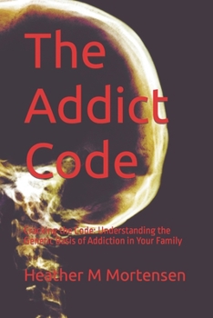 Paperback The Addict Code: Cracking the Code: Understanding the Genetic Basis of Addiction in Your Family Book
