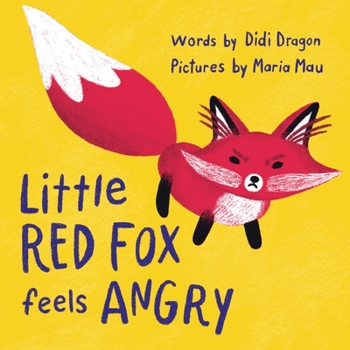 Paperback Little Red Fox Feels Angry: An Anger Management Book for Little Ones Book