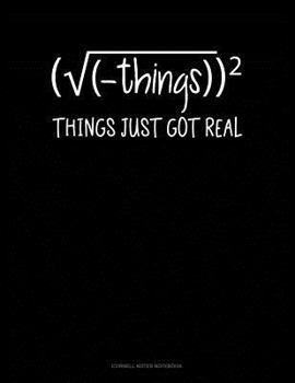 Paperback Things Just Got Real: Cornell Notes Notebook Book