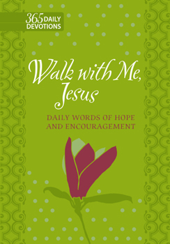 Walk With Me Jesus: Daily Words of Hope and Encouragement