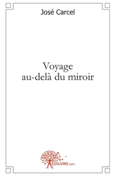 Paperback Voyage au-delà du miroir [French] Book