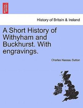 Paperback A Short History of Withyham and Buckhurst. with Engravings. Book