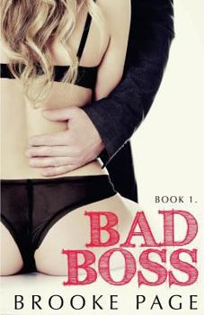 Bad Boss: An Office Romance - Book #1 of the An Office Romance