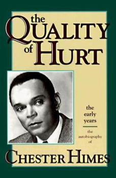 Paperback The Quality of Hurt: The Early Years, the Autobiography of Chester Himes Book