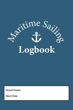 Paperback Maritime Sailing Logbook: Record Captains Log For Voyages Book