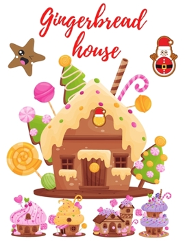 Gingerbread house: Coloring Book for Kids and Adults with Fun, Easy, and Relaxing (Coloring Books for Adults and Kids 2-4 4-8 8-12+) High-quality images