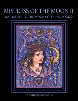 Paperback Mistress of The Moon II: A Tribute To The Moon Coloring Book
