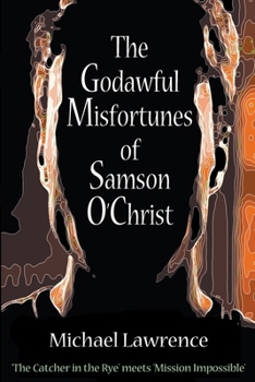 Paperback The Godawful Misfortunes of Samson O'Christ Book