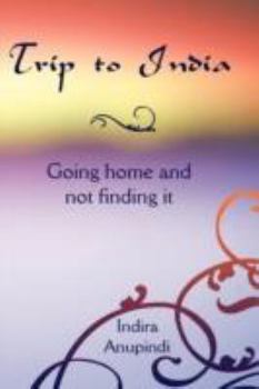 Paperback Trip to India: Going home and not finding it Book