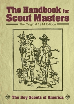 Paperback The Handbook for Scout Masters: The Original 1914 Edition Book