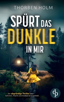 Paperback Spürt das Dunkle in mir Der packende Thriller: Ein Experiment. Eine Serie brutaler Morde. Und ... [German] Book
