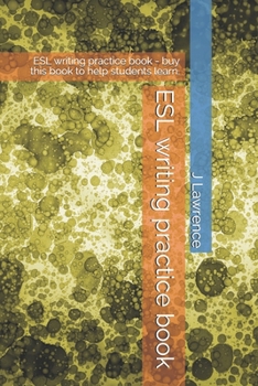 Paperback ESL writing practice book: ESL writing practice book - buy this book to help students learn. Book