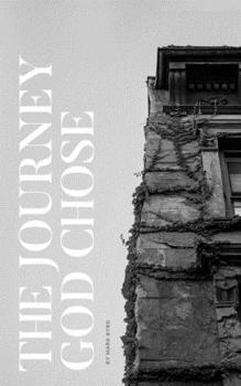 The Journey God Chose
