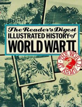 Hardcover The World at Arms: Reader's Digest Illustrated History of World War II Book