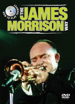 How to Play Trumpet the James Morrison Way : Dvd