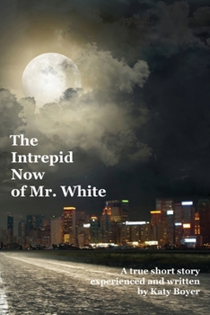 Paperback The Intrepid Now of Mr. White Book