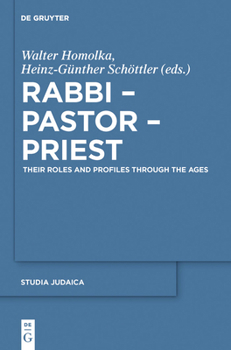 Hardcover Rabbi - Pastor - Priest: Their Roles and Profiles Through the Ages Book